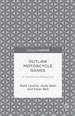 Outlaw Motorcycle Gangs A Theoretical Perspective Mark Lauchs