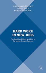 Hard Work In New Jobs The Quality Of Work And Life In European Growth Sectors Ursula Holtgrewe