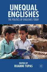 Unequal Englishes The Politics Of Englishes Today Ruanni Tupas Eds