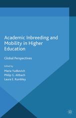 Academic Inbreeding And Mobility In Higher Education Global Perspectives Maria Yudkevich