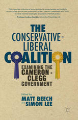 The Conservativeliberal Coalition Examining The Cameronclegg Government Matt Beech