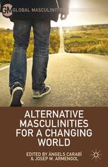 Alternative Masculinities For A Changing World Ngels Carab