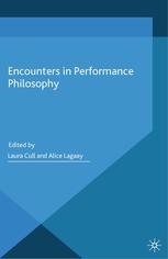 Encounters In Performance Philosophy Laura Cull Alice Lagaay Eds