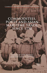 Commodities Ports And Asian Maritime Trade Since 1750 Ulbe Bosma