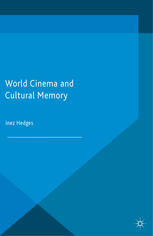 World Cinema And Cultural Memory Inez Hedges Auth