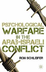 Psychological Warfare In The Arabisraeli Conflict Ron Schleifer Auth