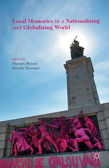 Local Memories In A Nationalizing And Globalizing World Marnix Beyen