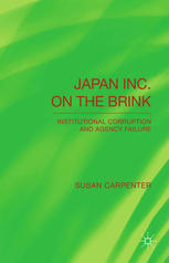Japan Inc On The Brink Institutional Corruption And Agency Failure Susan Carpenter Auth