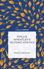 Phillis Wheatleys Miltonic Poetics Paula Loscocco Auth