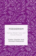 Feederism Eating Weight Gain And Sexual Pleasure Kathy Charles