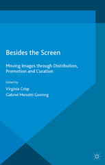 Besides The Screen Moving Images Through Distribution Promotion And Curation Virginia Crisp