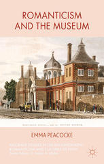 Romanticism And The Museum Emma Peacocke Auth