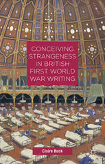 Conceiving Strangeness In British First World War Writing Claire Buck Auth