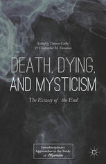 Death Dying And Mysticism The Ecstasy Of The End Thomas Cattoi