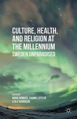 Culture Health And Religion At The Millennium Sweden Unparadised Marie Demker