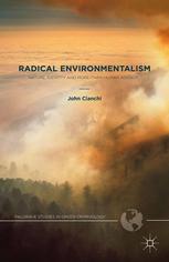 Radical Environmentalism Nature Identity And Morethanhuman Agency John Cianchi Auth