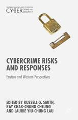 Cybercrime Risks And Responses Eastern And Western Perspectives Russell G Smith