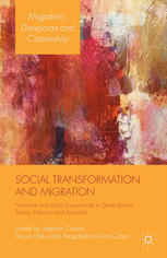 Social Transformation And Migration National And Local Experiences In South Korea Turkey Mexico And Australia Stephen Castles