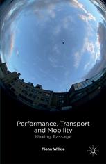 Performance Transport And Mobility Making Passage Fiona Wilkie Auth