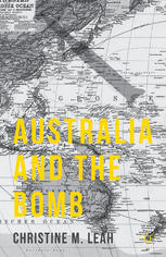 Australia And The Bomb Christine M Leah Auth
