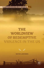The Worldview Of Redemptive Violence In The Us Wayne Lavender Auth