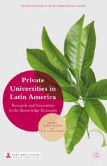 Private Universities In Latin America Research And Innovation In The Knowledge Economy Gustavo Gregorutti