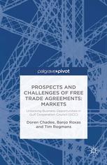 Prospects And Challenges Of Free Trade Agreements Unlocking Business Opportunities In Gulf Cooperation Council Gcc Markets Doren Chadee