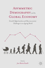 Asymmetric Demography And The Global Economy Growth Opportunities And Macroeconomic Challenges In An Ageing World Jos Mara Fanelli Eds