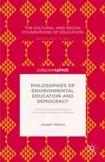Philosophies Of Environmental Education And Democracy Harris Dewey And Bateson On Human Freedoms In Nature Joseph Watras Auth