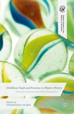 Childhood Youth And Emotions In Modern History National Colonial And Global Perspectives Stephanie Olsen Eds
