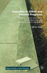 Inequality In Gifted And Talented Programs Parental Choices About Status School Opportunity And Secondgeneration Segregation Allison Roda Auth
