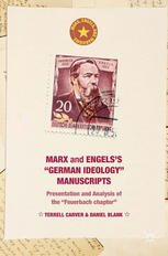 Marx And Engelss German Ideology Manuscripts Presentation And Analysis Of The Feuerbach Chapter Terrell Carver