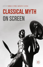 Classical Myth On Screen Monica S Cyrino Meredith E Safran Eds