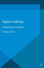 Digital Creativity Something From Nothing Gregory Sporton Auth