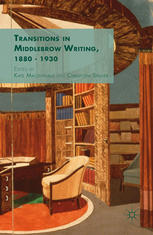 Transitions In Middlebrow Writing 18801930 Kate Macdonald