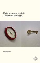 Metaphysics And Music In Adorno And Heidegger Wesley Phillips Auth