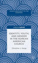 Identity Youth And Gender In The Korean American Church Christine J Hong Auth