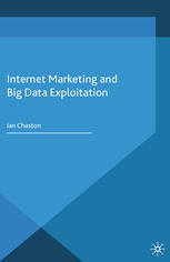 Internet Marketing And Big Data Exploitation Ian Chaston Auth