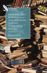 Consumable Texts In Contemporary India Uncultured Books And Bibliographical Sociology Suman Gupta Auth