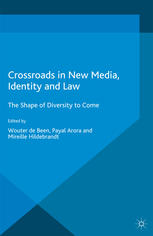 Crossroads In New Media Identity And Law The Shape Of Diversity To Come Wouter De Been