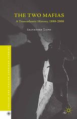 The Two Mafias A Transatlantic History 18882008 Italian And Italian American Studies Salvatore Lupo