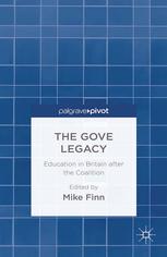The Gove Legacy Education In Britain After The Coalition Mike Finn Eds