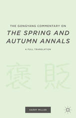 The Gongyang Commentary On The Spring And Autumn Annals A Full Translation Harry Miller Auth