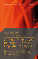 Modern Derivatives Pricing And Credit Exposure Analysis Theory And Practice Of Csa And Xva Pricing Exposure Simulation And Backtesting Roland Lichters