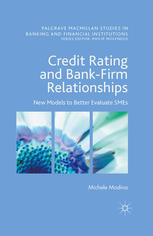 Credit Rating And Bankfirm Relationships New Models To Better Evaluate Smes Michele Modina Auth