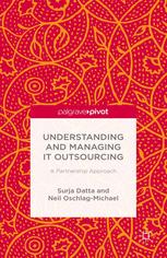 Understanding And Managing It Outsourcing A Partnership Approach Surja Datta