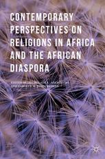 Contemporary Perspectives On Religions In Africa And The African Diaspora Ibigbolade S Aderibigbe