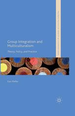 Group Integration And Multiculturalism Theory Policy And Practice Dan Pfeffer