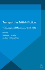 Transport In British Fiction Technologies Of Movement 18401940 Adrienne E Gavin