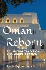 Oman Reborn Balancing Tradition And Modernization Linda Pappas Funsch Auth